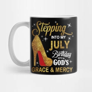 Stepping Into My July Birthday With God's Grace And Mercy Mug